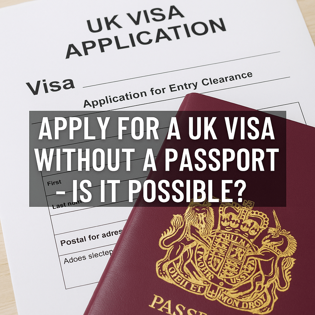UK visa application form with British passport and overlaid question about applying without a passport